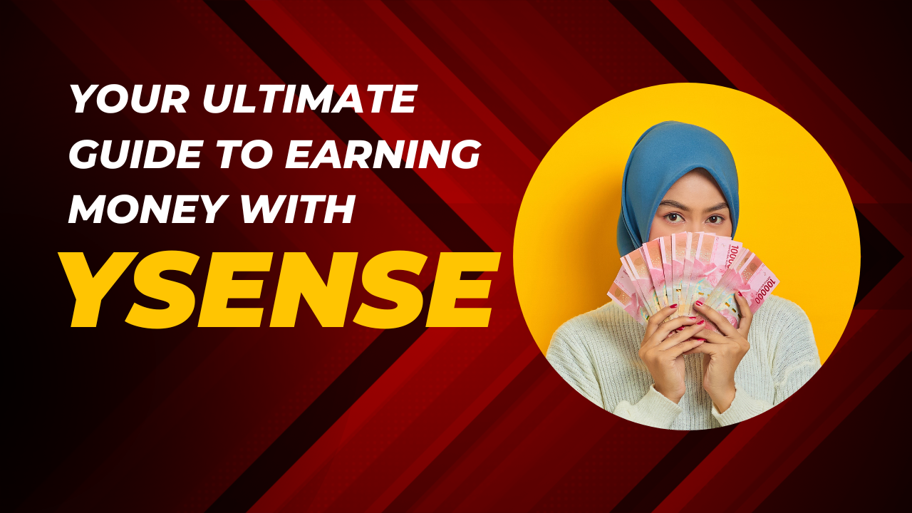 Your Ultimate Guide to Earning Money with YSense