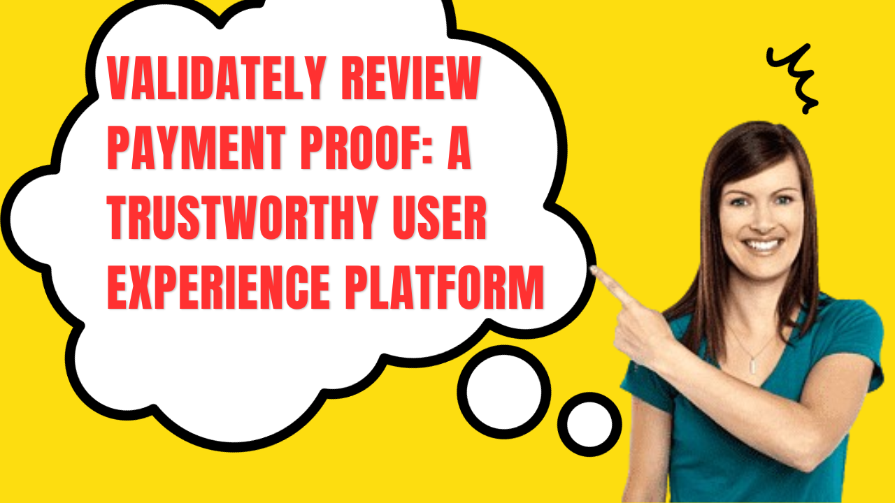 Validately Review Payment Proof: A Trustworthy User Experience Platform