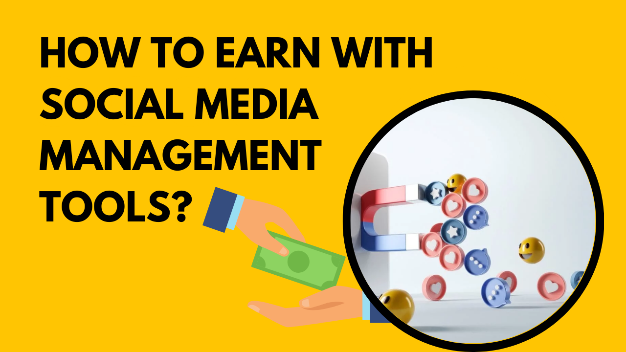 How to Earn with Social Media Management Tools?