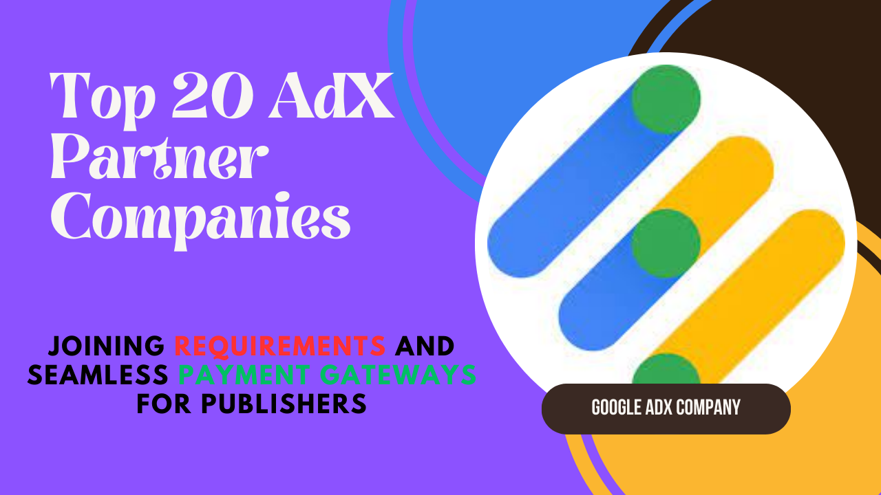 Top 20 AdX Partner Companies: Joining Requirements and Seamless Payment Gateways for Publishers