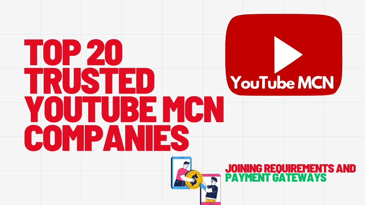 Top 20 Trusted YouTube MCN Companies: Joining Requirements and Payment Gateways