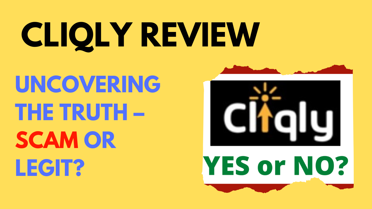 Cliqly Review: Uncovering the Truth – Scam or Legit?