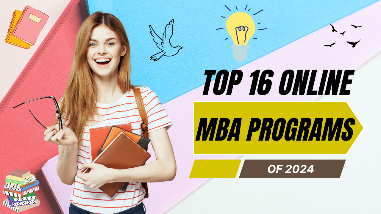 Unveiling the Top 16 Online MBA Programs of 2024